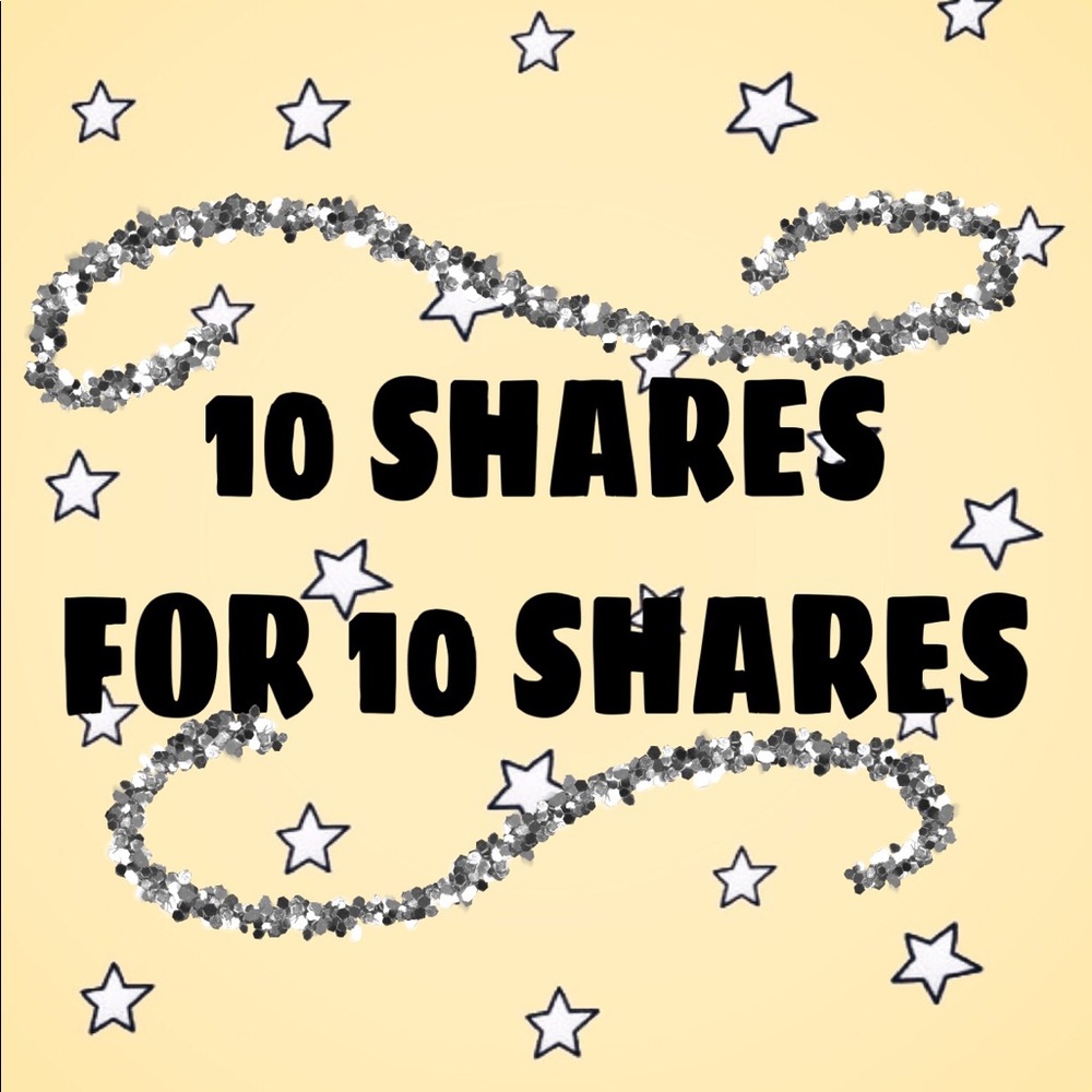 🌟10 SHARES FOR 10 SHARES🌟